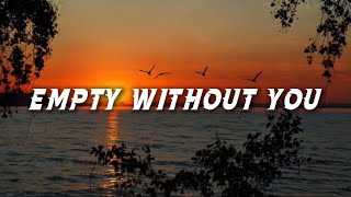 Sound Sad - Empty Without You ( lyrics )