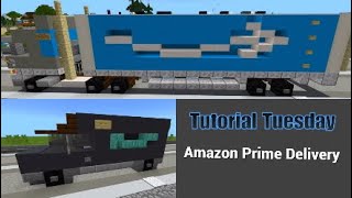 MINECRAFT TUTORIAL TUESDAY: Amazon Prime Truck + Delivery Van