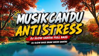 DJ SLOW TERBARU 2026 PALING ENAK DIDENGAR PAGI HARI | DJ SANTAI MOOD BOOSTER HILANGKAN STRESS