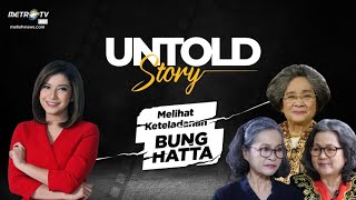 UNTOLD STORY - Melihat Keteladanan Bung Hatta