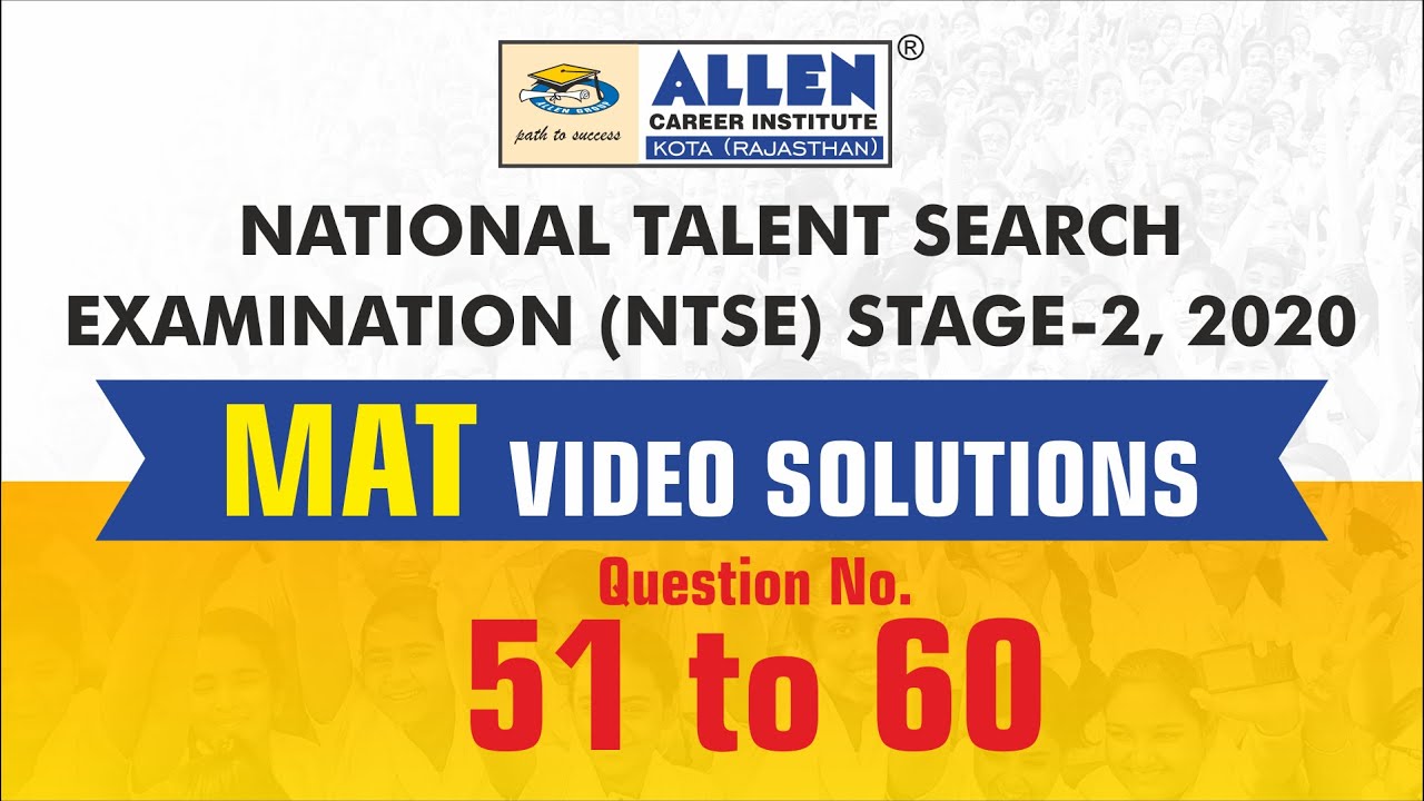 Que. 51 to 60 - MAT (Mental Ability Test) | NTSE 2020 Stage 2 Video Solutions | Kota Coaching