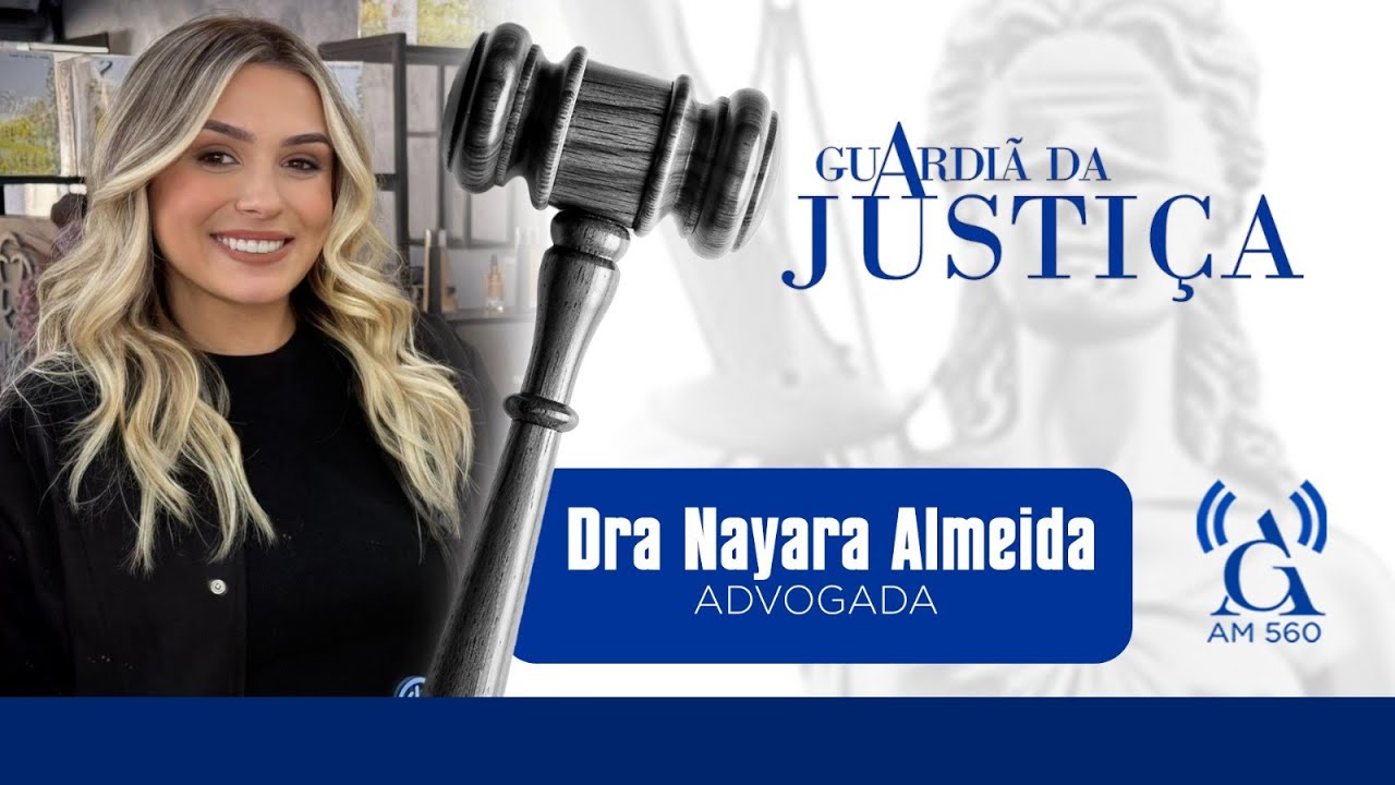 GUARDIÃ DA JUSTIÇA - DRA. NAYARA ALMEIDA