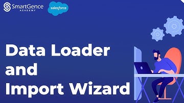 Data Loader and Import Wizard | Salesforce Basics | Salesforce Training