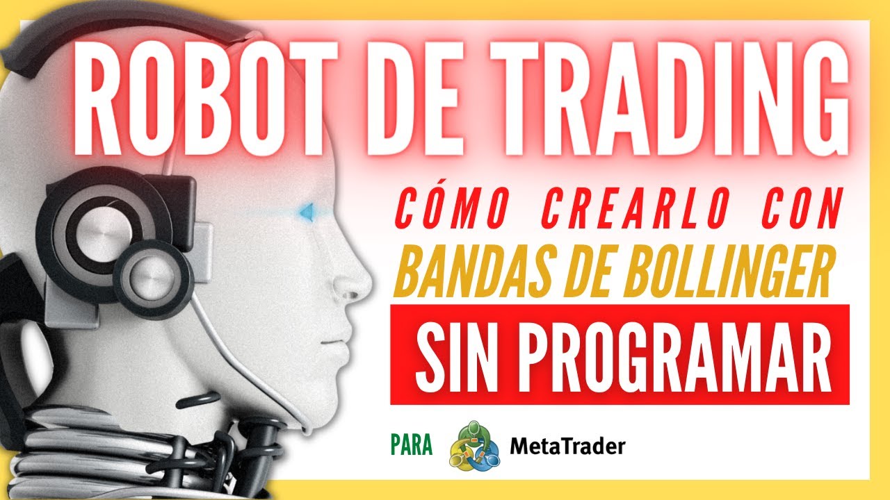 Cómo CREAR  un ROBOT con BANDAS DE BOLLINGER SIN SABER PROGRAMAR en METATRADER 4 (MT4)