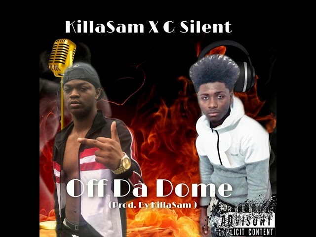 Watch KillaSam, G Silent - Off Da Dome (Official Audio) on YouTube Watch KillaSam, G Silent - Off Da Dome (Official Audio) on YouTube
