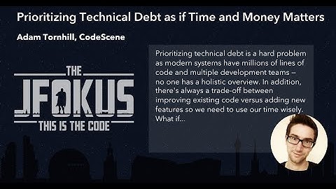 Prioritizing Technical Debt as if Time and Money Matters by Adam Tornhill
