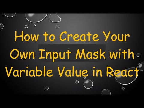How to Create Your Own Input Mask with Variable Value in React