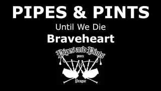 Pipes and Pints - Until We Die - Braveheart (official lyric video)