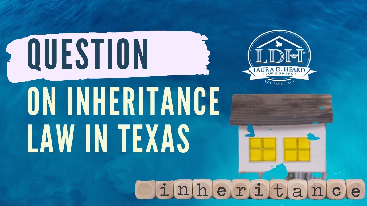 Question on Inheritance Law in Texas YouTube