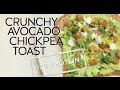 How to Make Crunchy Avocado Chickpea Toast