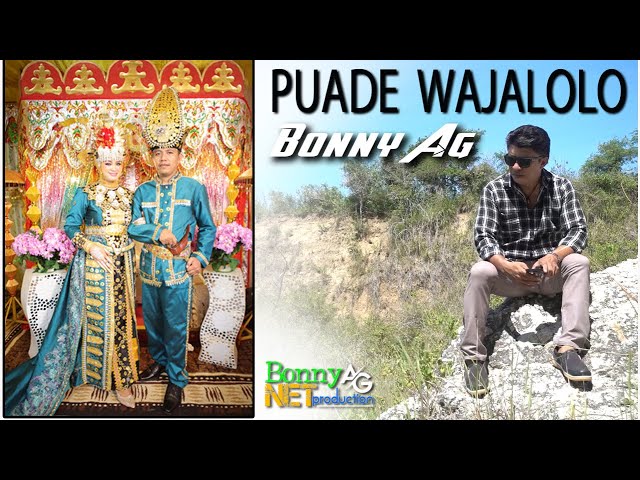 BONNY AG -PUADE WAJALOLO - (Official Music Video) BONNY AG NET PRODUCTION class=