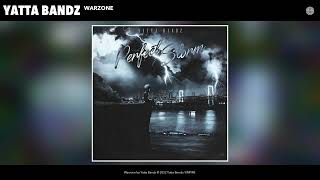 Yatta Bandz - Warzone (Official Audio)