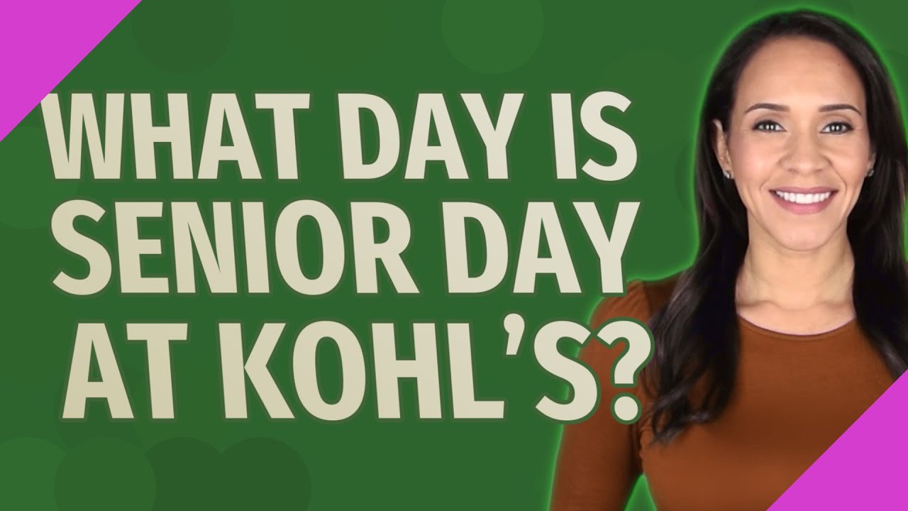 What day is Senior Day at Kohl's? YouTube