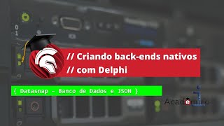 Datasnap: Banco de Dados e JSON