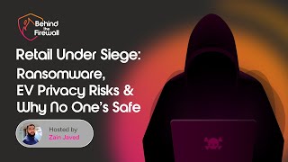 Retail Under Siege: Ransomware, EV Privacy Risks & Why No One’s Safe | May Cyber Insights