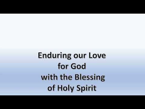 Enduring our Love for God with the Blessing of Holy Spirit – Joby J &amp; Silas V