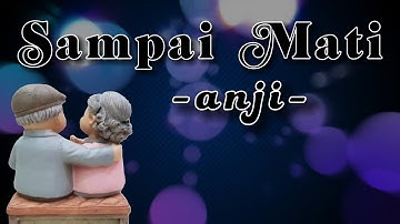Anji  - Sampai Mati | Lirik Lagu