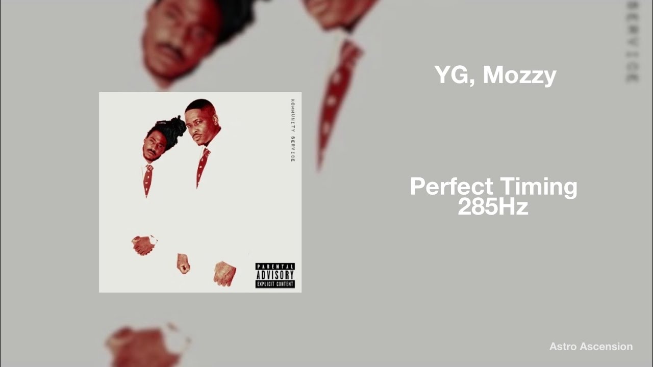 YG, Mozzy, Blxst Perfect Timing [285Hz Rapidly Regenerate Tissue