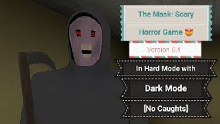 The Mask Scary Horror Game Version 0.4 In Hard Mode With Dark Mode No Caughts