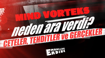 MIND VORTEKS NEDEN ARA VERDİ? | ÇETELER, TEHDİTLER VE GERÇEKLER