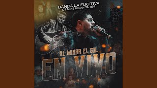 Al Mirar El Sol (En Vivo)