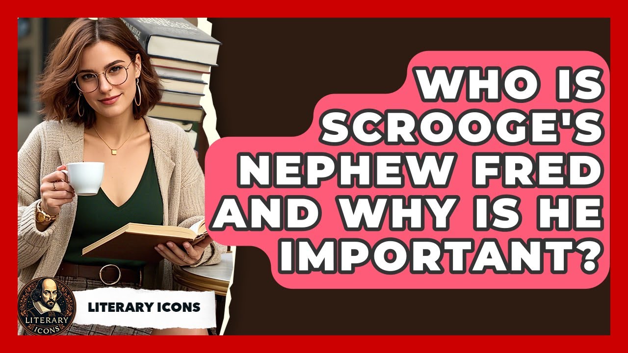 Who Is Scrooge's Nephew Fred And Why Is He Important? - Literary Icons