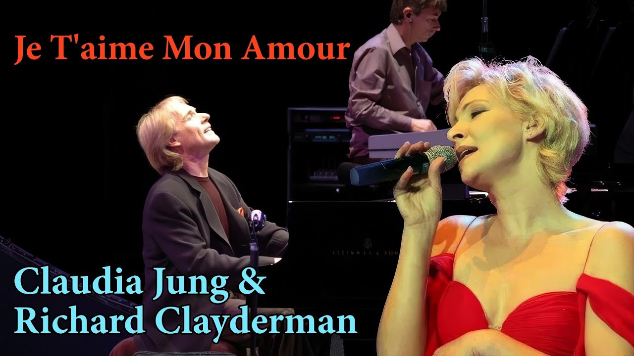 Claudia Jung - Je T'aime Mon Amour (Feat. Richard Clayderman)