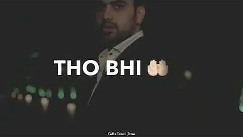 Tumhe Humse Badhkar Duniya WhatsApp status