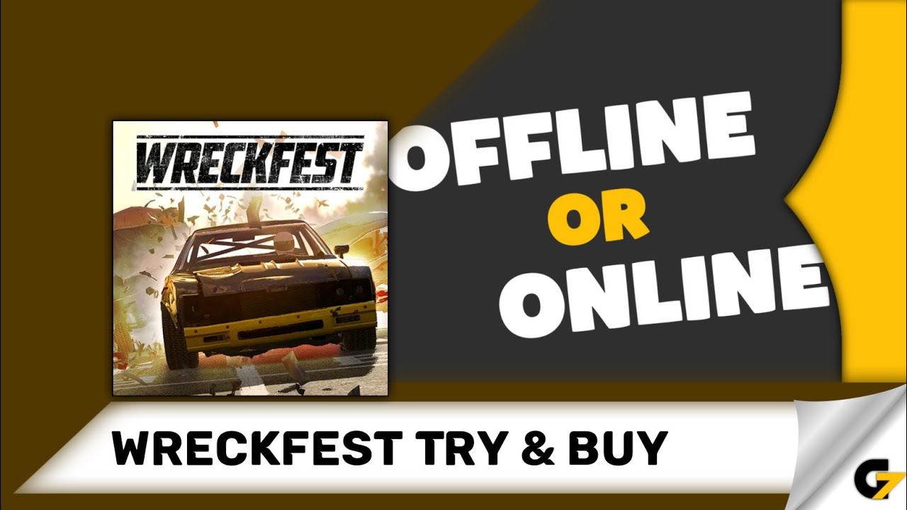 Wreckfest Try & Buy game offline or online ?