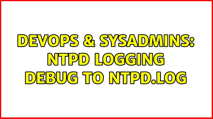 DevOps & SysAdmins: ntpd logging debug to ntpd.log