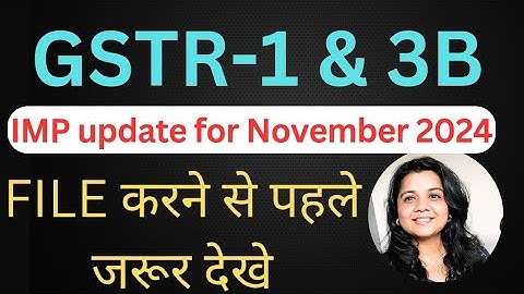 GSTR-1 & 3B Important update, Watch this before filing GST Returns in Nov.