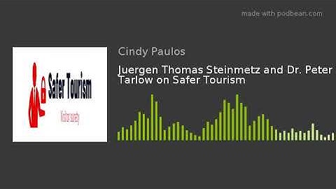 Juergen Thomas Steinmetz and Dr. Peter Tarlow on Safer Tourism
