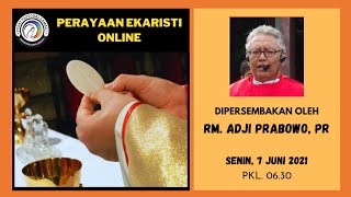 MISA SENIN,  7   JUNI   2021 || PEKAN BIASA X  ||  Pk. 06.30