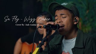 RTC//RTC//RTC ( Rumah Tua Creative )SA FLY  - WIZZ BAKER  | COVER BY ISAK WAANG SIR