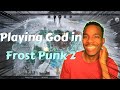 Playing FrostPunk 2 but Everytime a Citizen Complains I Cheat