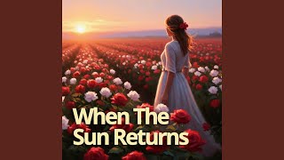 When The Sun Returns