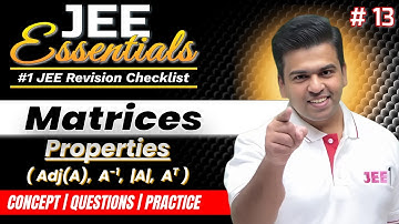 JEE Essentials: Matrices - Properties | Concept, Questions, Practice | Revision Checklist #jee2025