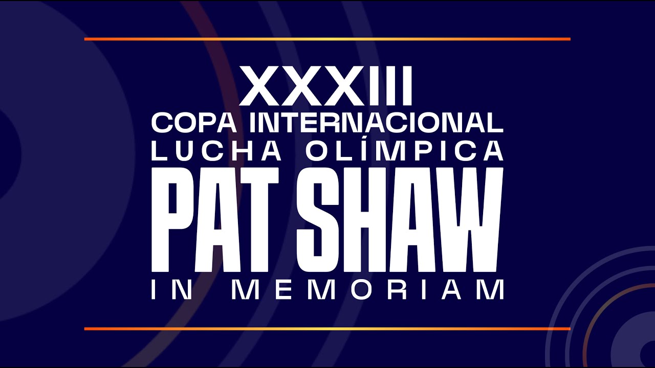 DÍA 2 - CAMPEONATO INTERNACIONAL - LUCHA OLÍMPICA - PAT SHAW IN MEMORIAM - MAT C