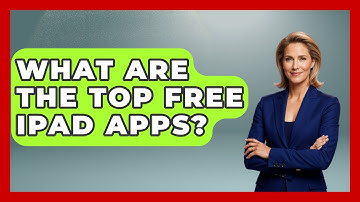 What Are the Top Free iPad Apps? - Be App Savvy