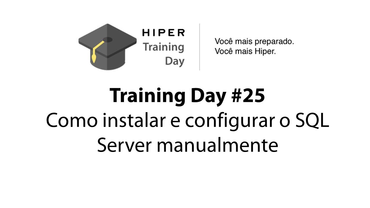 Training Day #25 - Como instalar e configurar o SQL Server manualmente - Gestão mais simples, negócios mais felizes!