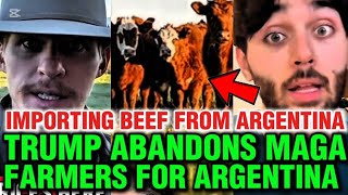 FAFO:MAGA Farmers Cry Out As Trump Chooses Argentina Beef Over American Ranchers!#blackcomunity #usa