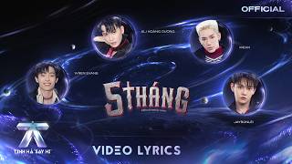 [VIDEO LYRICS] 5 THÁNG | TINH HÀ SAY HI - Wren Evans, WEAN, Ali Hoàng Dương, Jaysonlei, SOFTSERVEBOY