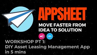 Asset Leasing Management App Workshop Part 1 | Sample App You can Build with AppSheet