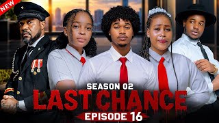 LAST CHANCE SEASON 02 | Ep 16 |