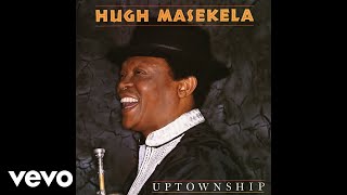 Hugh Masekela - Uptownship (Official Audio)