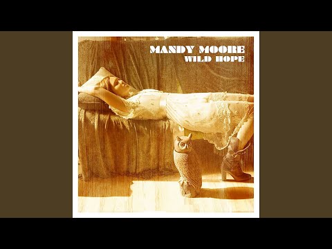 Mandy Moore — Wild Hope