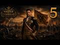 #5 CSATA UTÁN CSATA - MASTER OF COMMAND - OSZTRÁK HADJÁRAT HARMADIK FELVONÁS