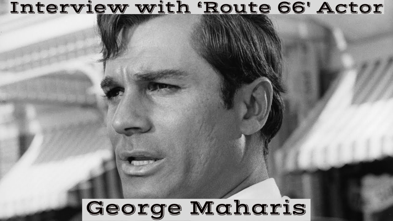 Exclusive LAST INTERVIEW with 'Route 66' Actor George Maharis. RIP