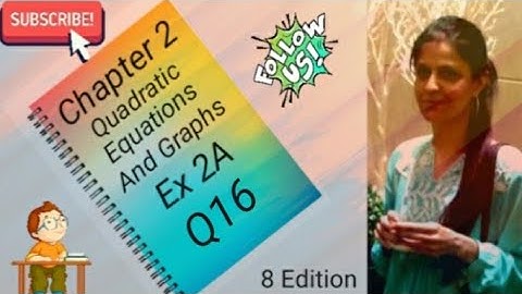 D3 - Chapter 2 - Ex 2A - Q16 -  Quadratic Equations And Graphs - (8 Edition)