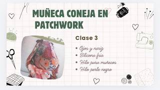 Curso de Coneja en Patchwork Clase 3